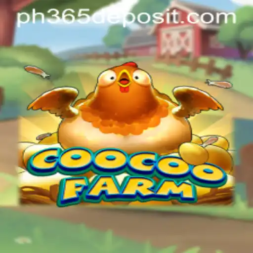 Exploring the Vibrant World of CooCooFarm with Ph365